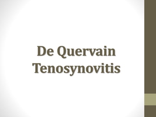 De Quervain
Tenosynovitis
 