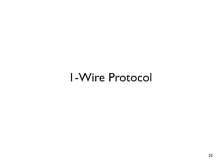 52
1-Wire Protocol
 