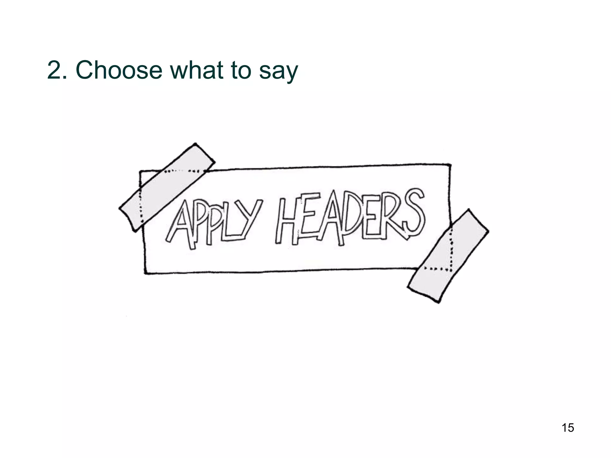 2. Choose what to say




                        15
 