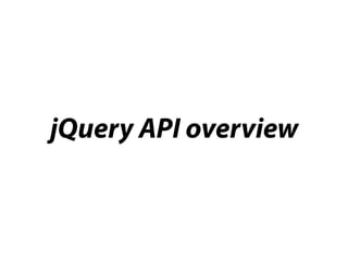 jQuery API overview
 