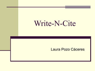 Write-N-Cite  Laura Pozo Cáceres 
