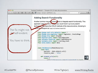 #ConfabMN @MarciaRJohnston Write Tight(er) www.Writing.Rocks
The ﬁx might not
be self-evident.
You have to think.
 