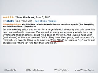 #ConfabMN @MarciaRJohnston Write Tight(er) www.Writing.Rocks
 