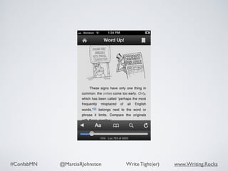 #ConfabMN @MarciaRJohnston Write Tight(er) www.Writing.Rocks
 