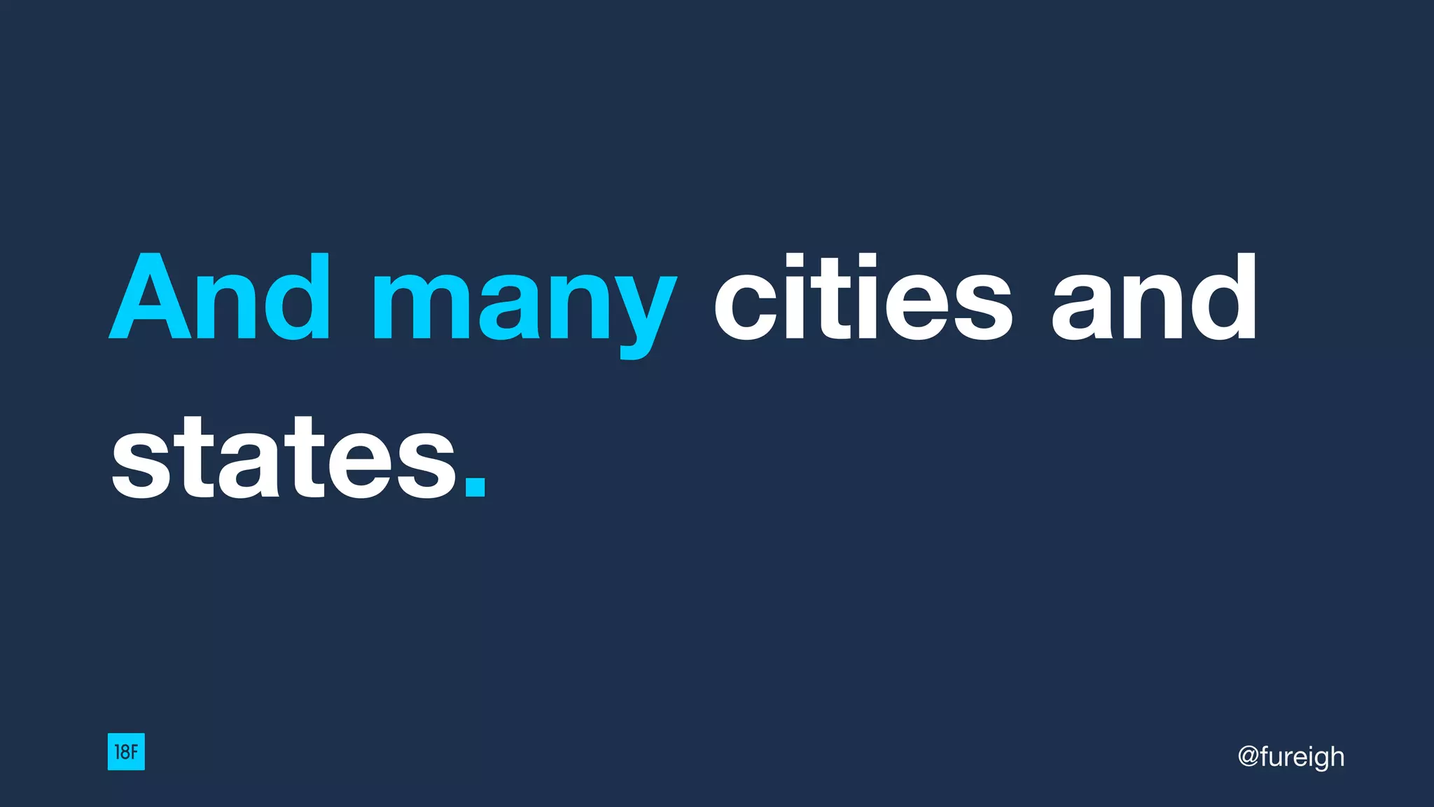 And many cities and
states.
@fureigh
 