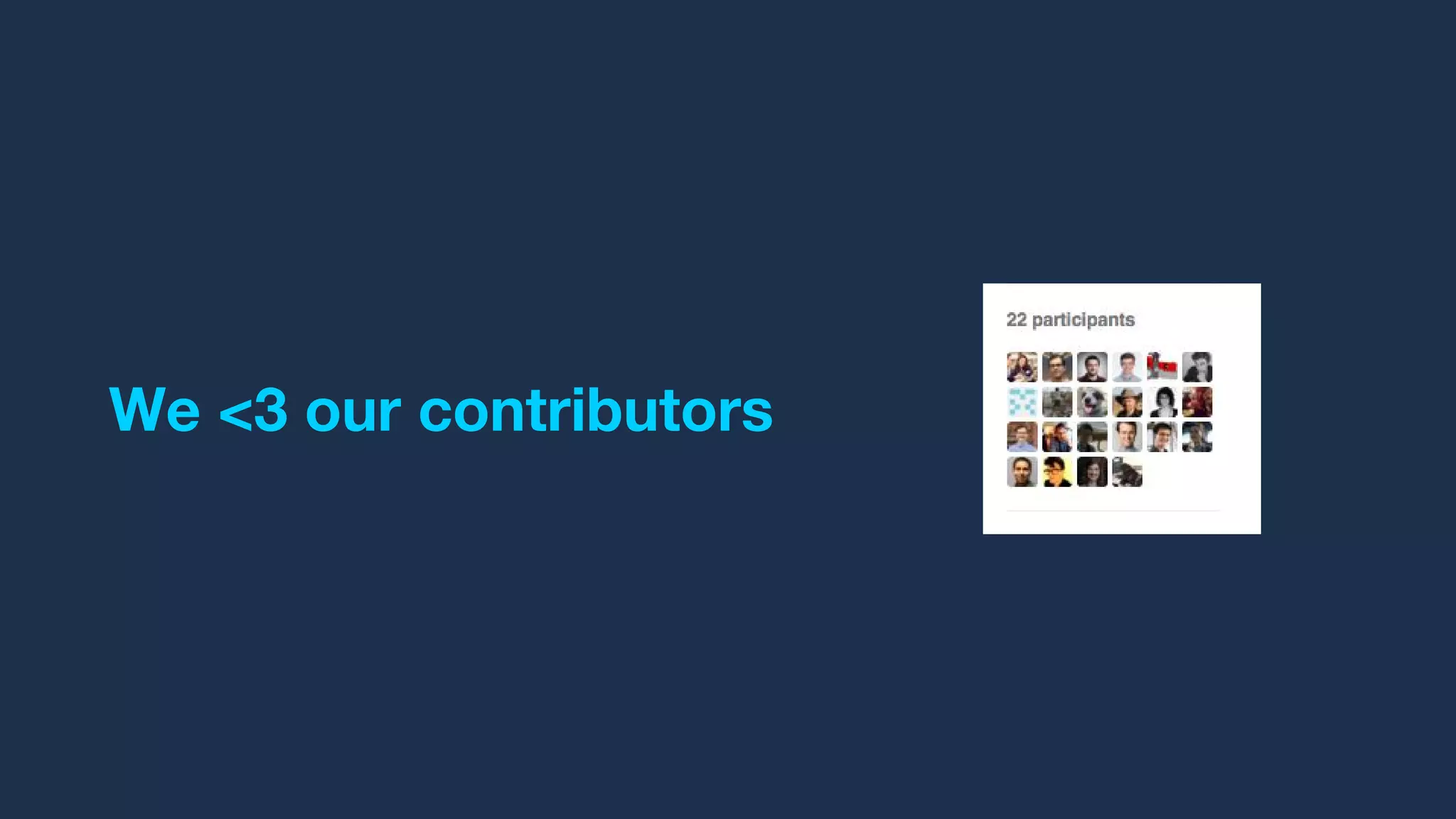 We <3 our contributors
 