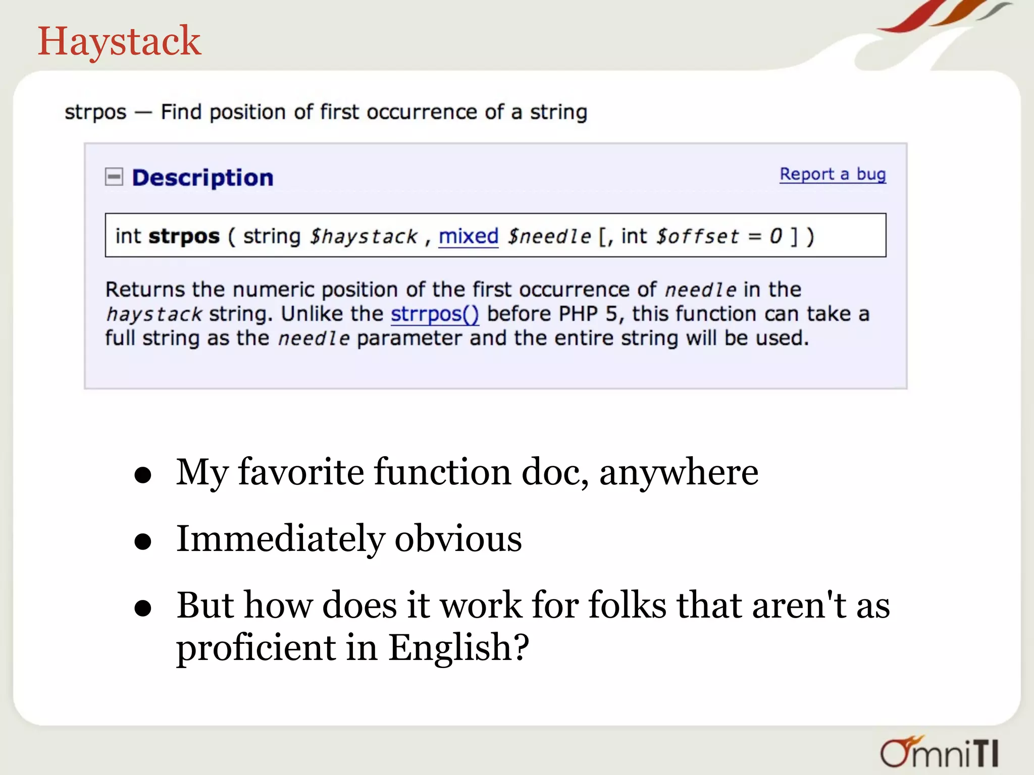 Haystack




    •   My favorite function doc, anywhere

    •   Immediately obvious

    •   But how does it work for folks that aren't as
        proficient in English?
 