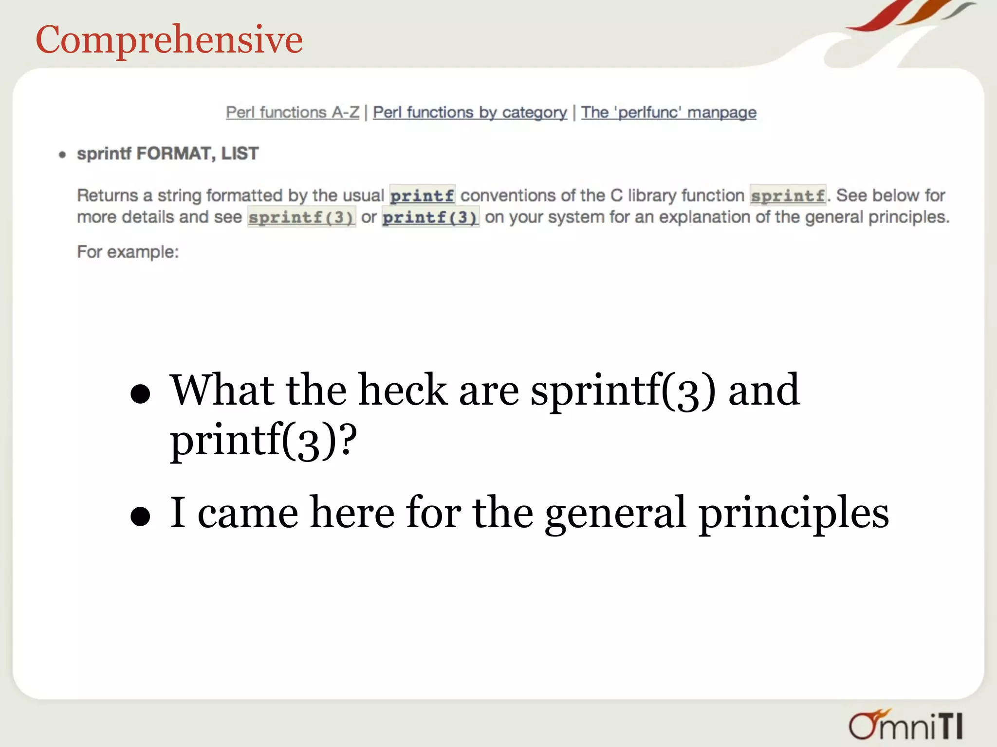 Comprehensive




    • What the heck are sprintf(3) and
      printf(3)?
    • I came here for the general principles
 