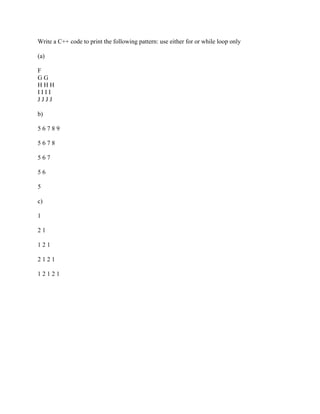Write a C++ code to print the following pattern- use either for or whi.pdf