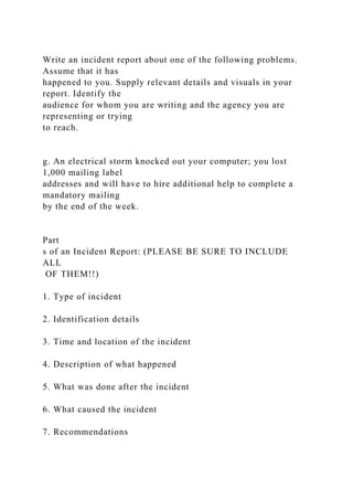 Write an incident report about one of the following problems. Assume.docx