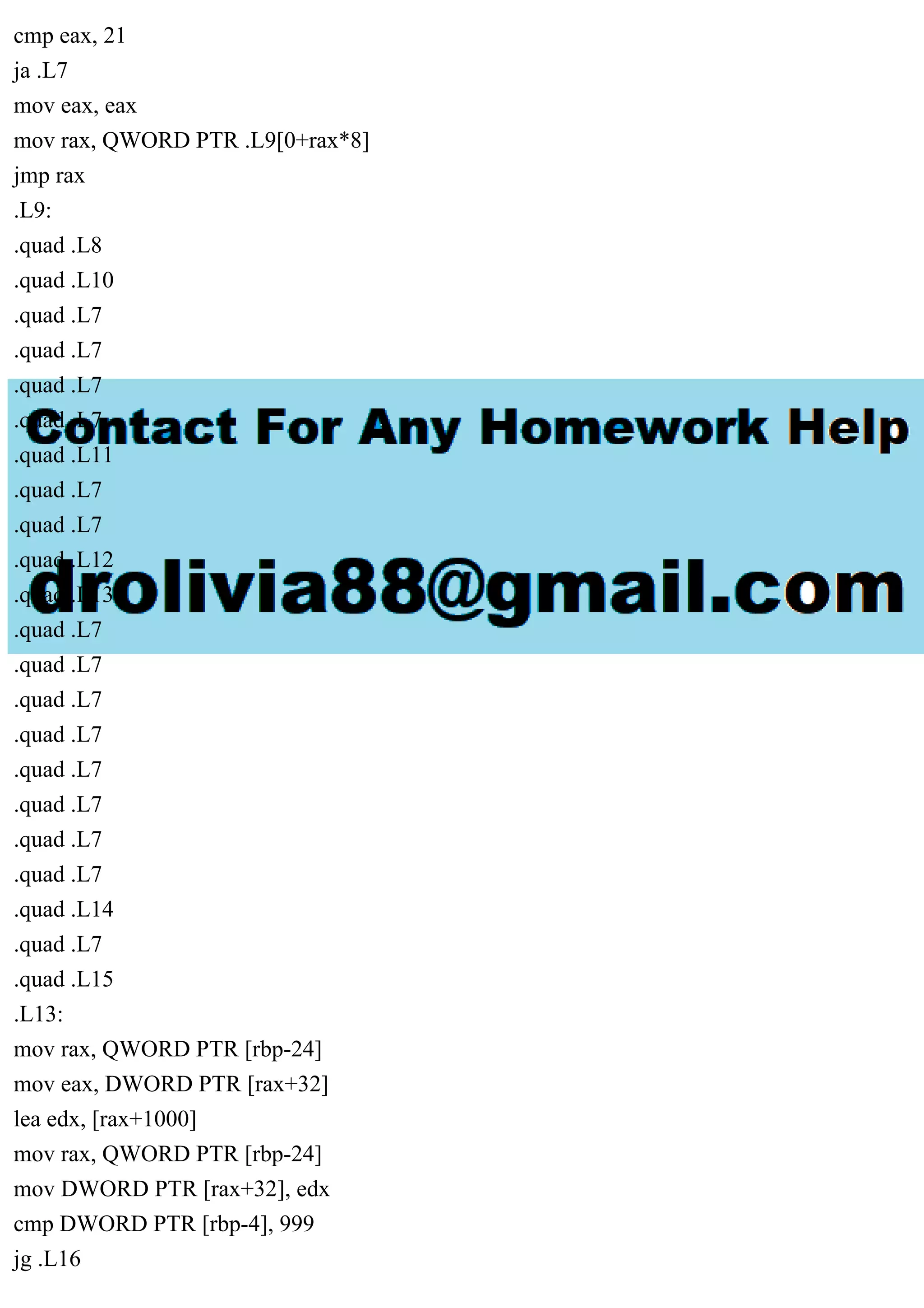 cmp eax, 21
ja .L7
mov eax, eax
mov rax, QWORD PTR .L9[0+rax*8]
jmp rax
.L9:
.quad .L8
.quad .L10
.quad .L7
.quad .L7
.quad .L7
.quad .L7
.quad .L11
.quad .L7
.quad .L7
.quad .L12
.quad .L13
.quad .L7
.quad .L7
.quad .L7
.quad .L7
.quad .L7
.quad .L7
.quad .L7
.quad .L7
.quad .L14
.quad .L7
.quad .L15
.L13:
mov rax, QWORD PTR [rbp-24]
mov eax, DWORD PTR [rax+32]
lea edx, [rax+1000]
mov rax, QWORD PTR [rbp-24]
mov DWORD PTR [rax+32], edx
cmp DWORD PTR [rbp-4], 999
jg .L16
 