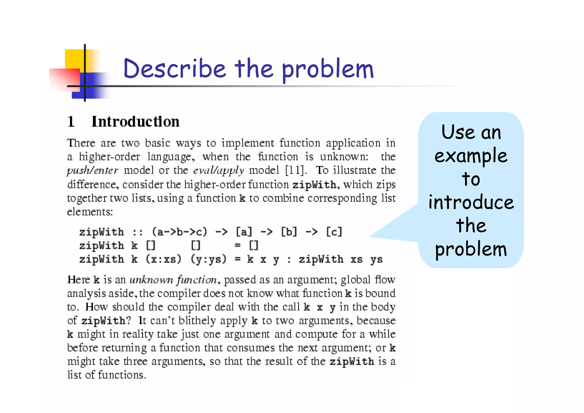 Describe the problem

                         Use an
                        example
                           to
                       introduce
                          the
                        problem
 