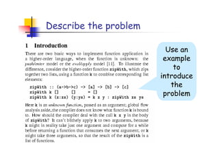 Describe the problem

                         Use an
                        example
                           to
                       introduce
                          the
                        problem
 