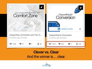 Clever vs. Clear
And the winner is… clear.
 