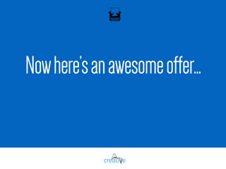 Nowhere’sanawesomeoffer…
 