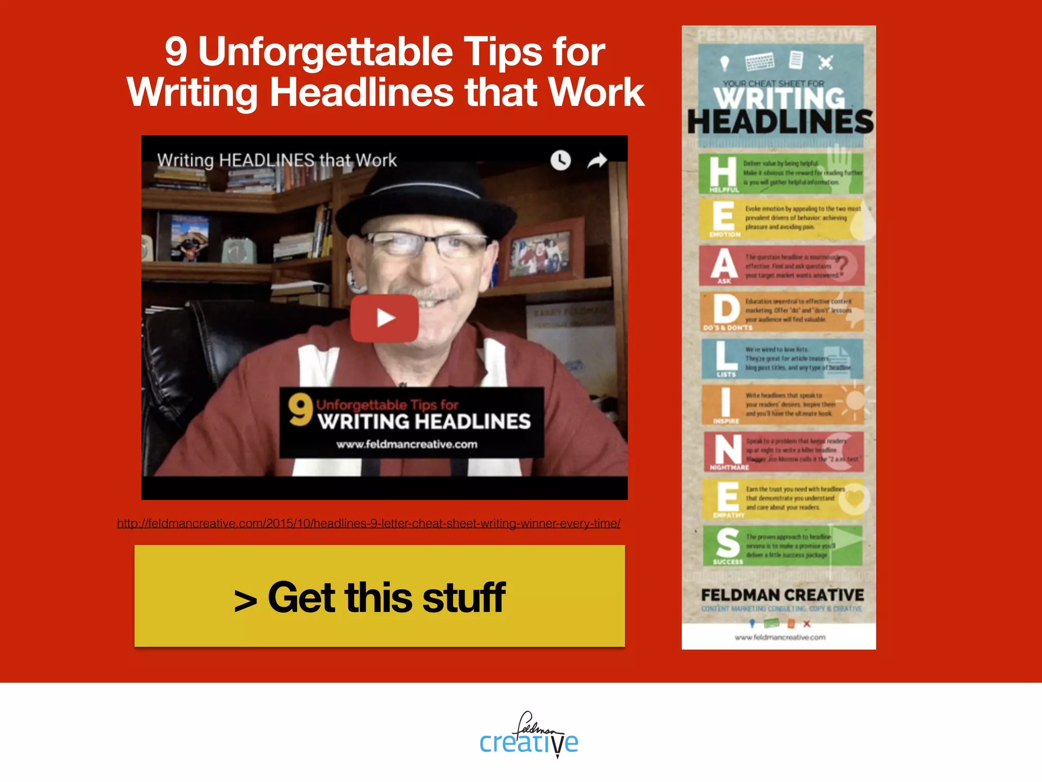 H-E-A-D-L-I-N-E-S.
Grab my cheat sheet.
Watch the brief video.
 