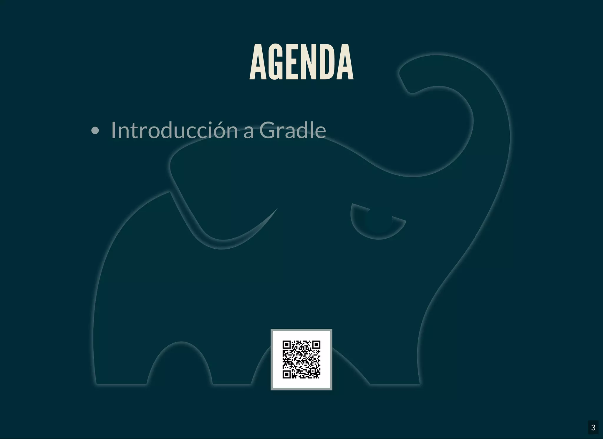 AGENDAAGENDA
Introducción a Gradle
3
 