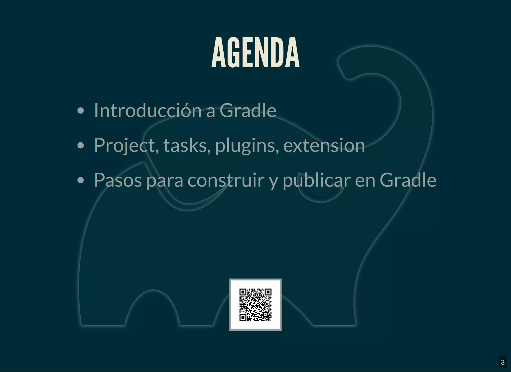 AGENDAAGENDA
Introducción a Gradle
Project, tasks, plugins, extension
Pasos para construir y publicar en Gradle
3
 