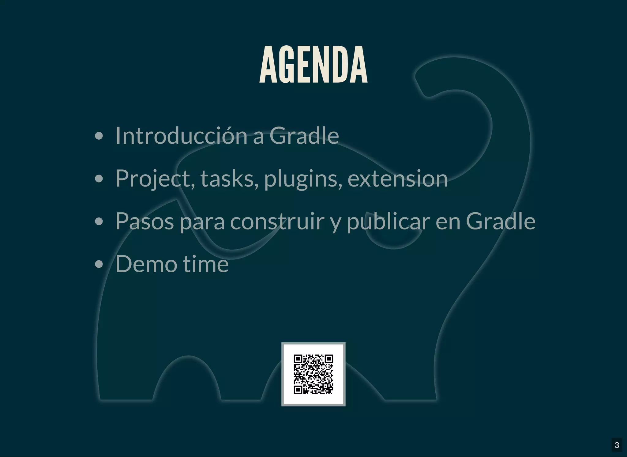 AGENDAAGENDA
Introducción a Gradle
Project, tasks, plugins, extension
Pasos para construir y publicar en Gradle
Demo time
3
 