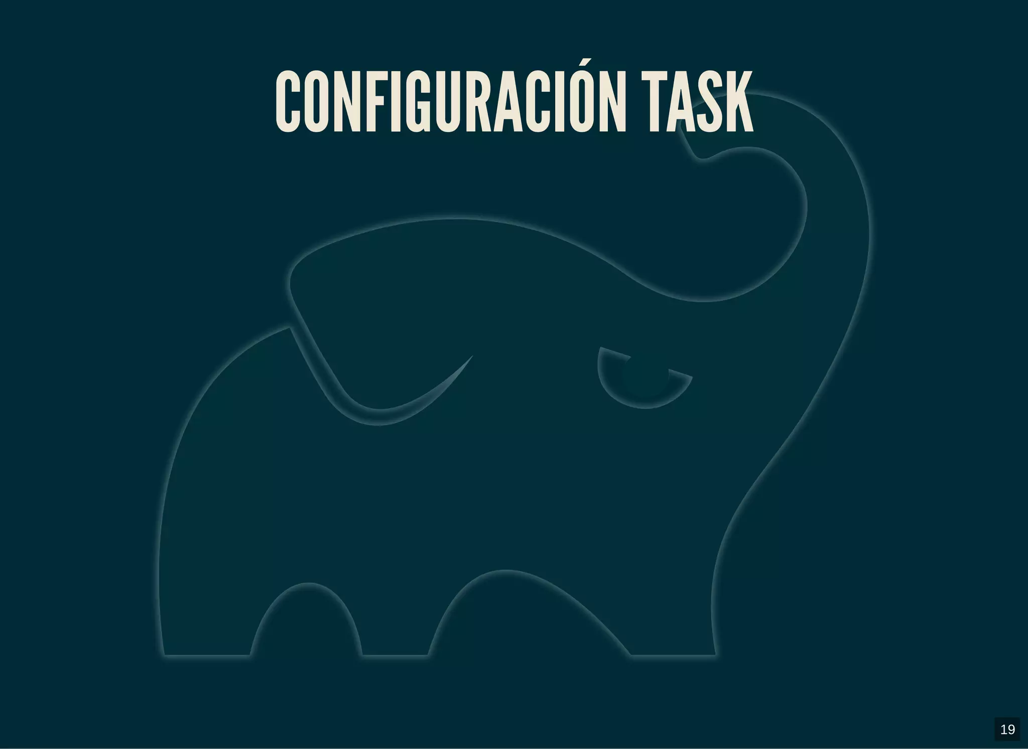 CONFIGURACIÓN TASKCONFIGURACIÓN TASK
19
 