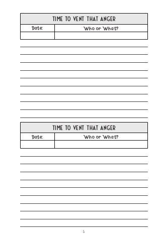 TIME TO VENT THAT ANGER
Date: Who or What?
TIME TO VENT THAT ANGER
Date: Who or What?
5
 