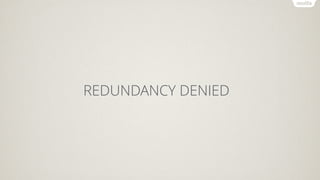 REDUNDANCY DENIED
 