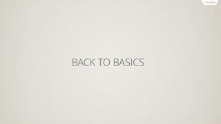 BACK TO BASICS
 