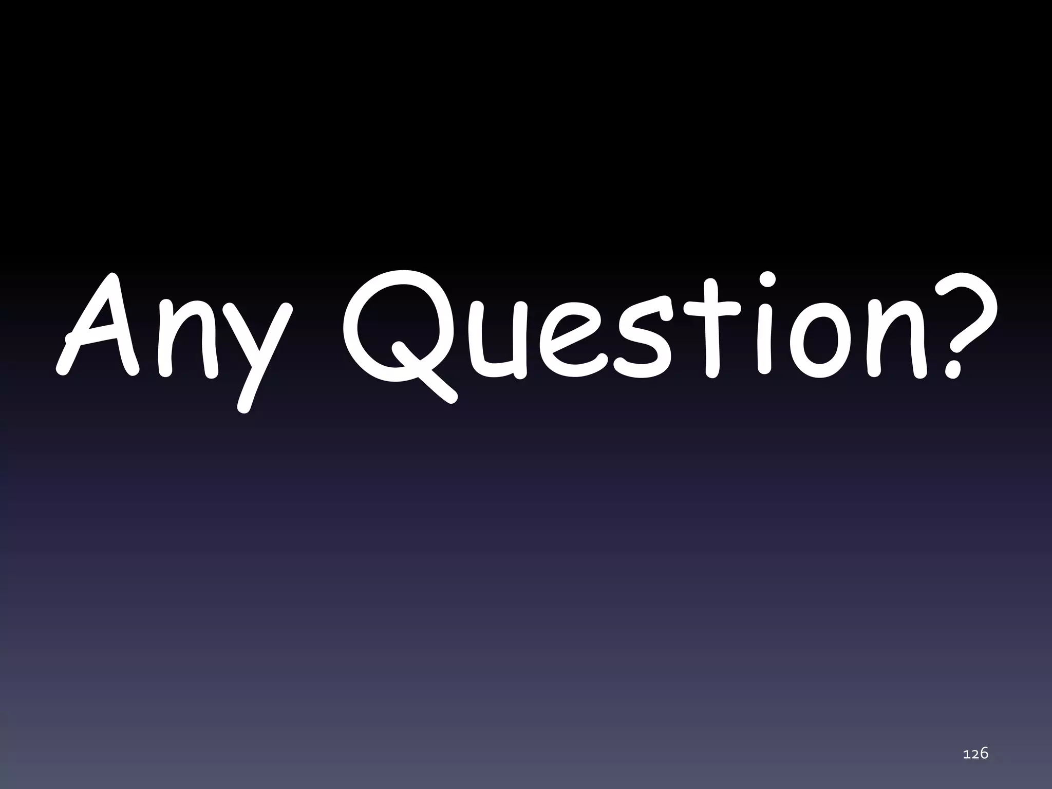 Any Question? 126 