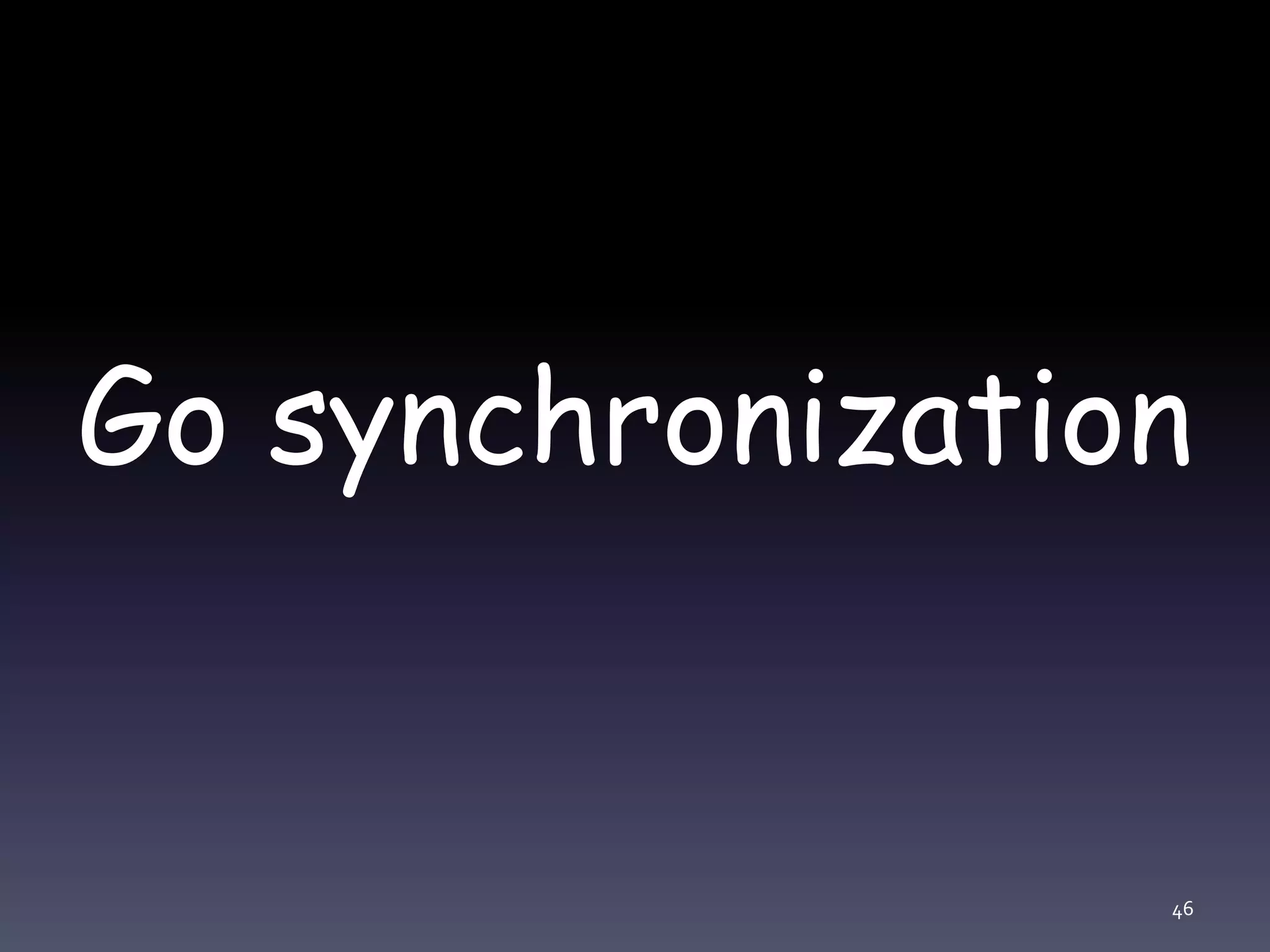 Go synchronization 46 