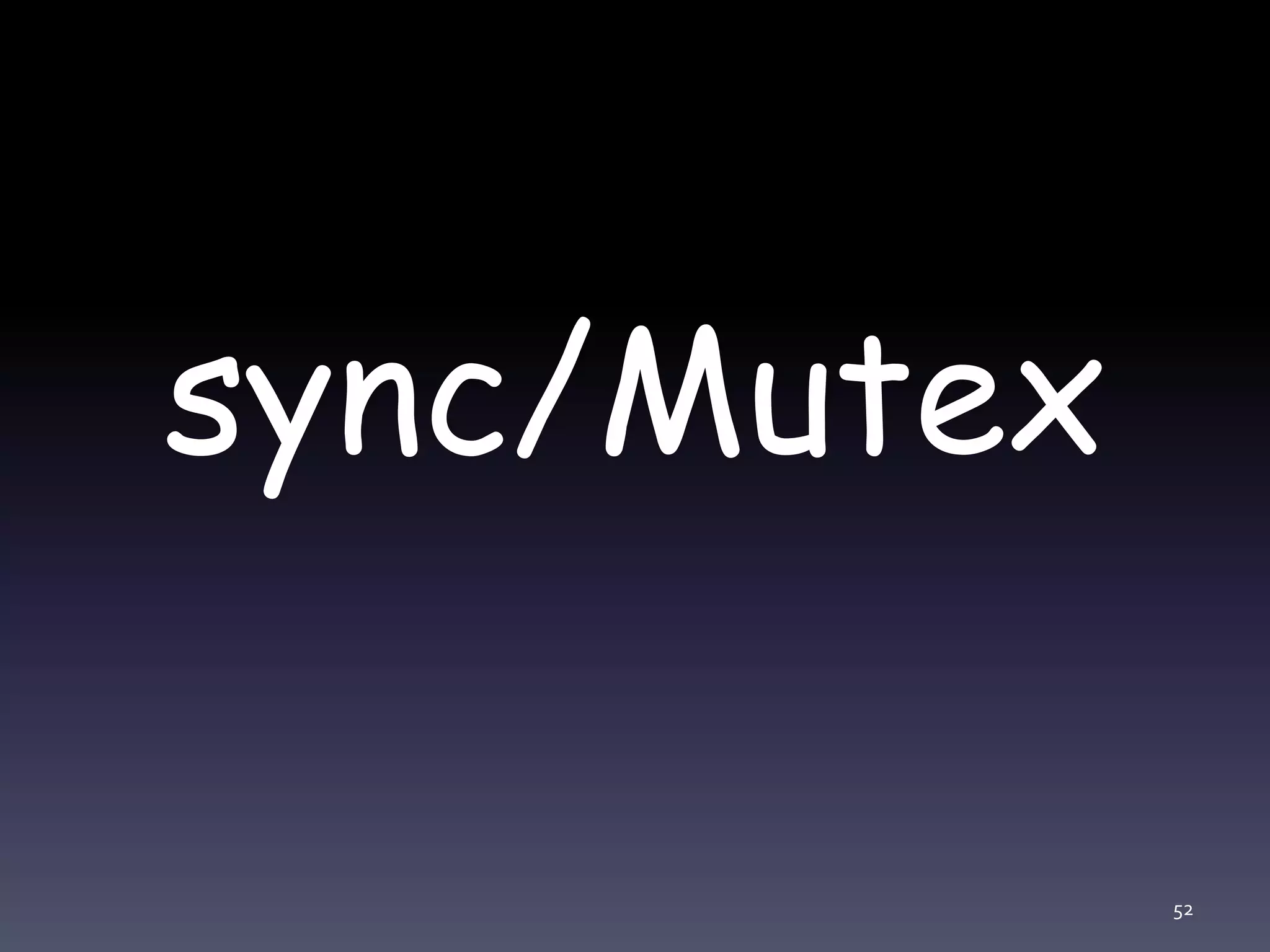 sync/Mutex 52 