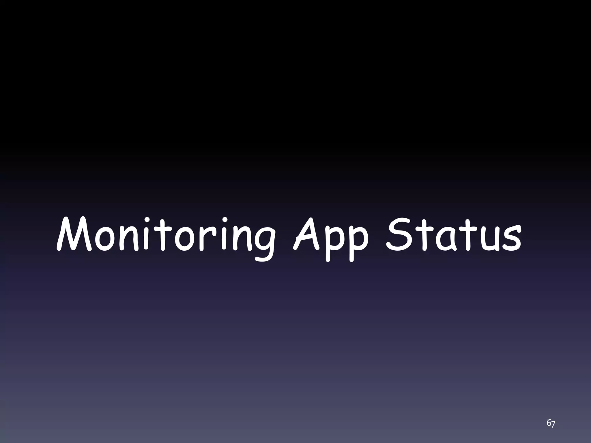Monitoring App Status 67 
