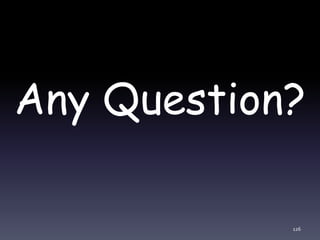 Any Question?
126
 