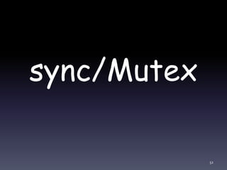 sync/Mutex
52
 