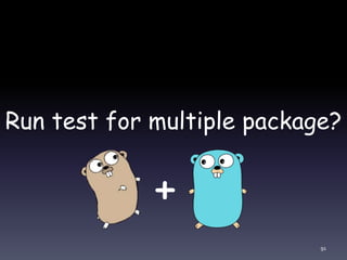 Run test for multiple package?
91
+
 