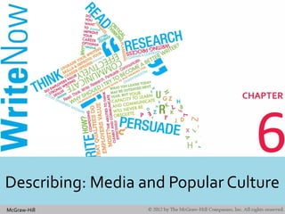 McGraw-Hill
6
Describing: Media and Popular Culture
 