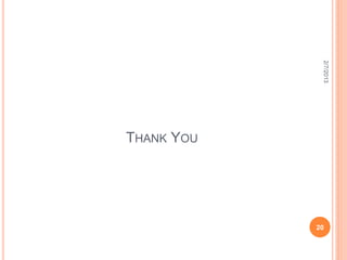 2/7/2013
THANK YOU




            20
 