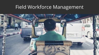 Field Workforce Management
 