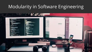 Modularity in Software Engineering
 