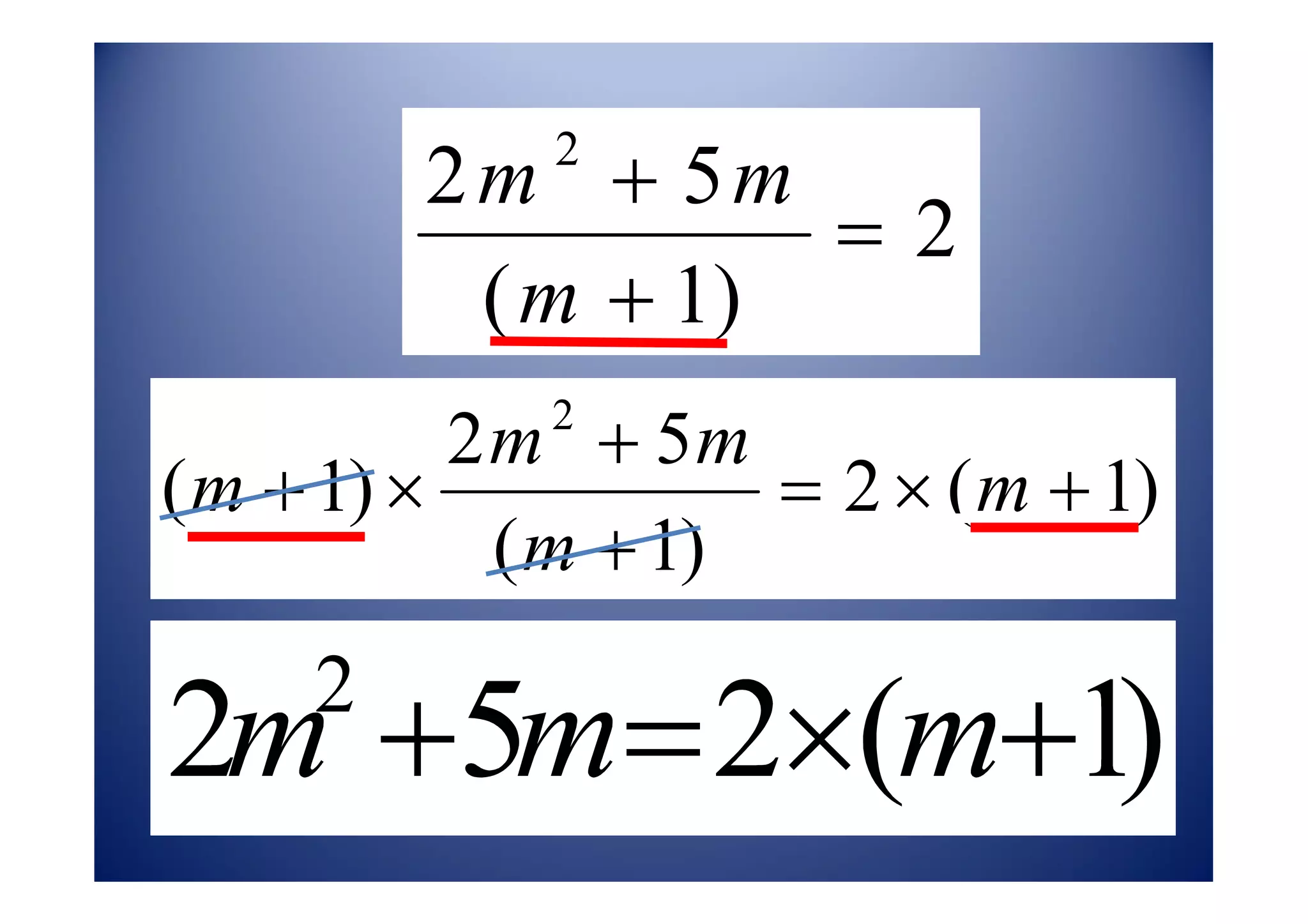 2m 5m
2
2
( m 1)
2 m 5m
2
( m 1) 2 ( m 1)
( m 1)
2
