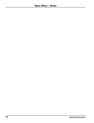 Open Office – Writer
VI www.komedi.com.br
 