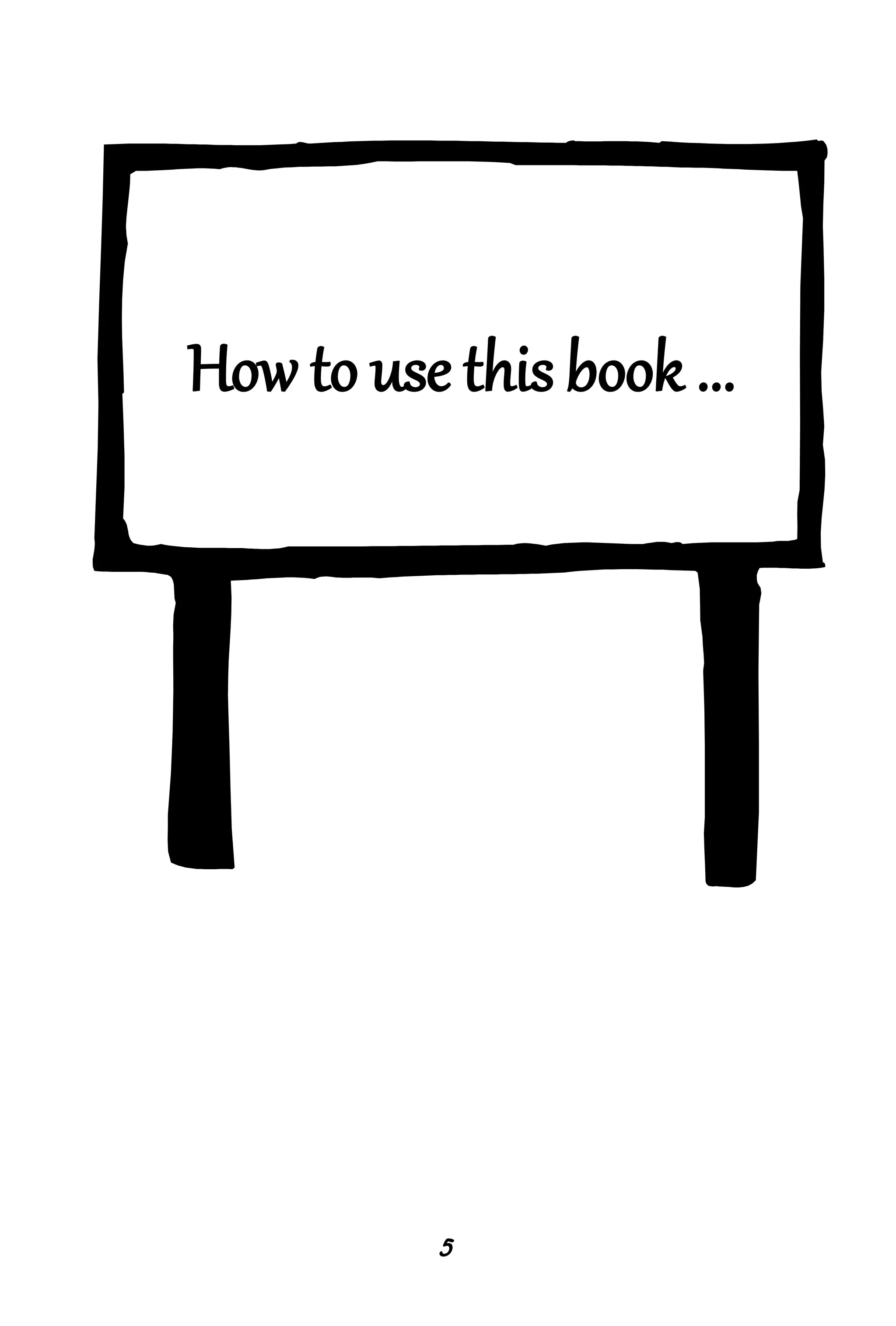 How to use this book ...
5
 
