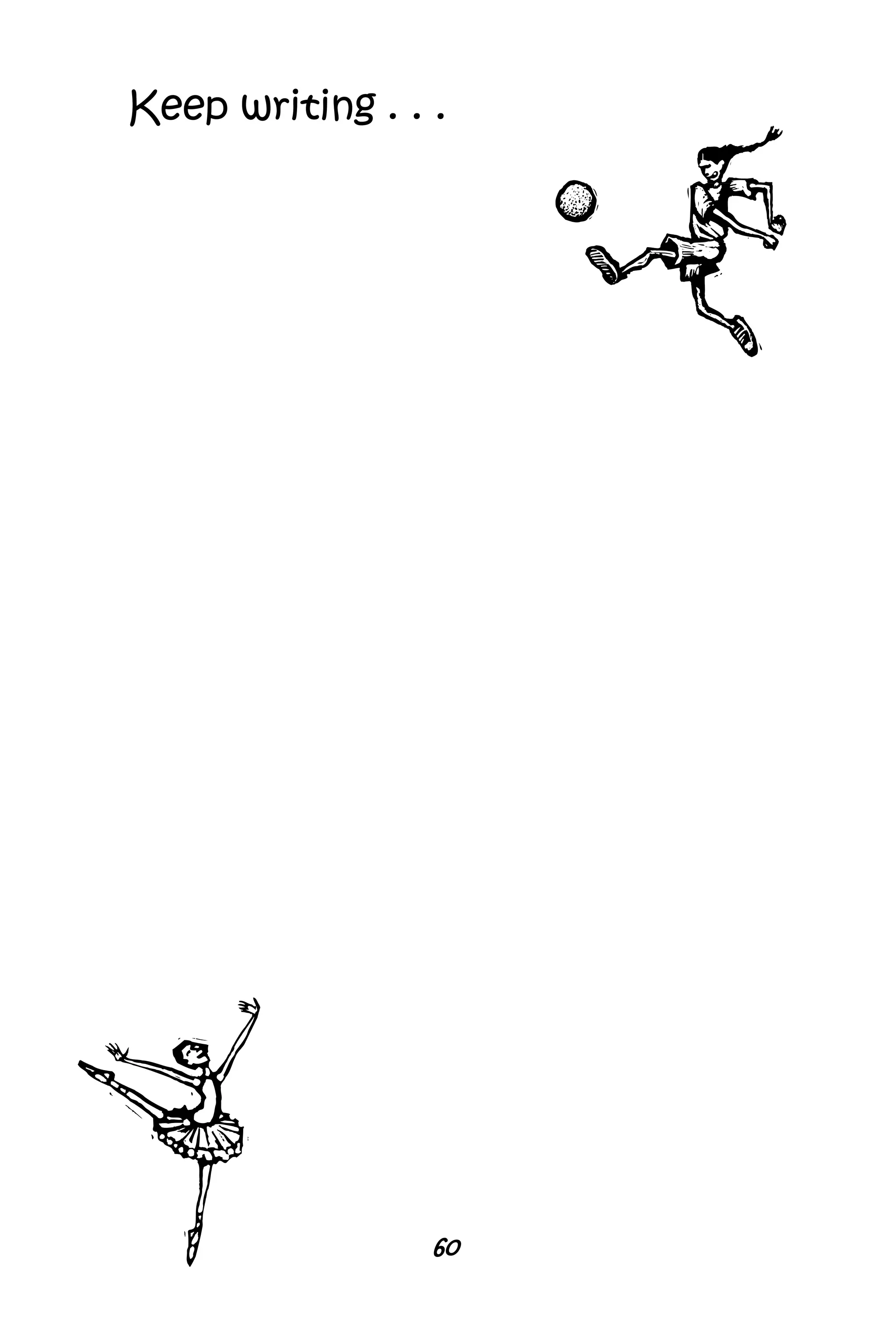 60
Keep writing . . .
 