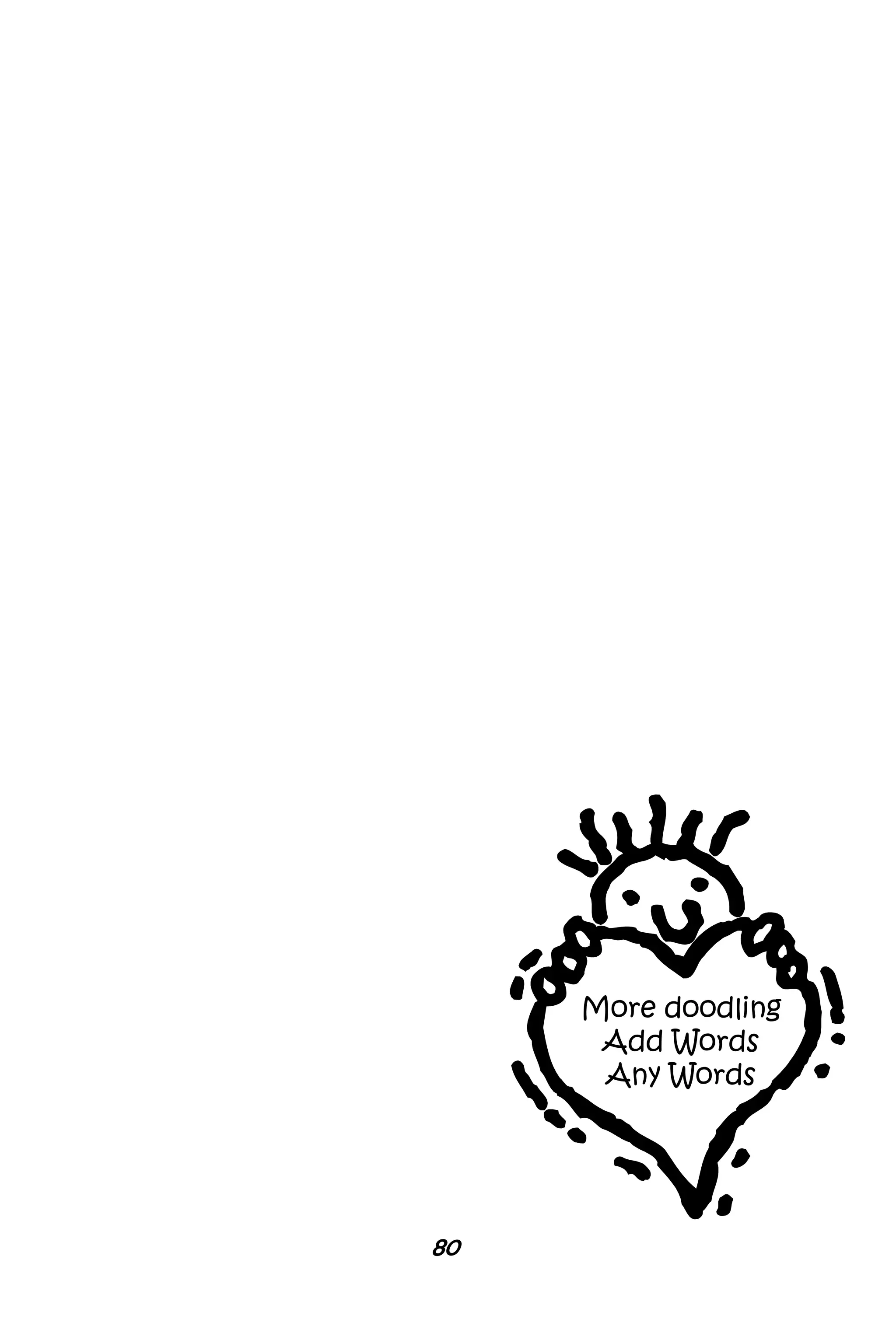 80
More doodling
Add Words
Any Words
 