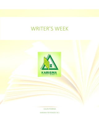 WRITER’S WEEK 
CALON PEMBINA 
KARISMA ITB PERIODE 34.1 
 