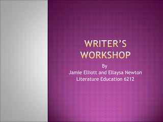 By  Jamie Elliott and Ellaysa Newton Literature Education 6212 
