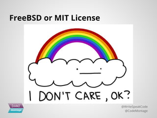 FreeBSD or MIT License
@WriteSpeakCode
@CodeMontage
 