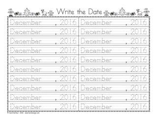 Write the Date
December////,/2016 December////,/2016
December////,/2016 December////,/2016
December////,/2016 December////,/2016
December////,/2016 December////,/2016
December////,/2016 December////,/2016
December////,/2016 December////,/2016
December////,/2016 December////,/2016
December////,/2016 December////,/2016
December////,/2016 December////,/2016
December////,/2016 December////,/2016
© Heidi Butkus 2016 www.heidisongs.com
 