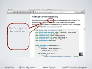 The fix might not 
be self-evident. 
#LavaCon @MarciaRJohnston Write Tight(er) HowToWriteEverything.com 
 
