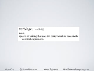 #LavaCon @MarciaRJohnston Write Tight(er) HowToWriteEverything.com 
 