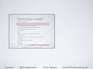 #LavaCon @MarciaRJohnston Write Tight(er) HowToWriteEverything.com 
 